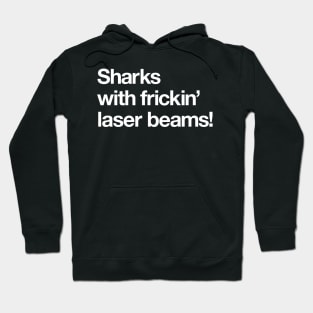 Sharks with frickn laser beams! Hoodie